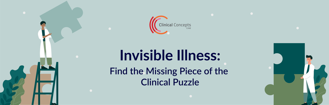 Invisible Illness Find the Missing Piece of the Clinical Puzzle